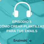 Cómo crear plantillas para tus emails.