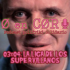 Cero en Cordura 3x04: LA LIGA DE LOS SUPERVILLANOS