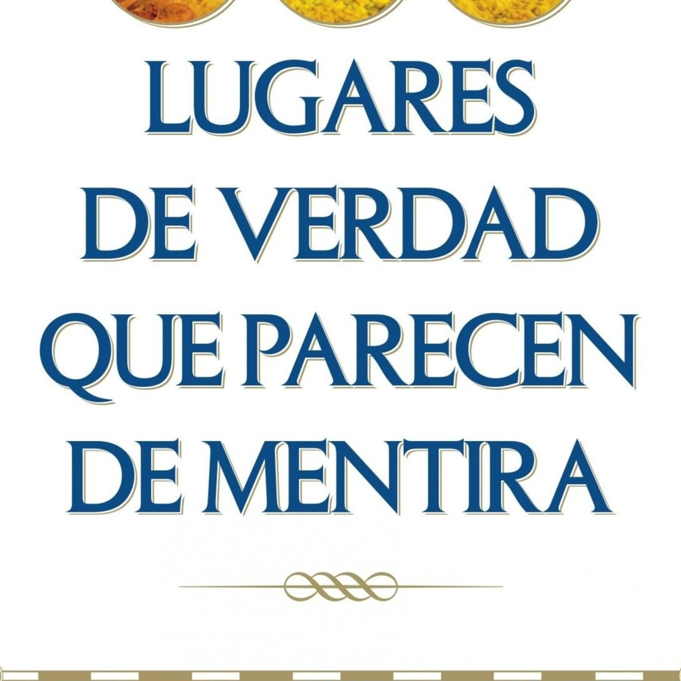 Lugares de verdad que parecen de mentira