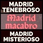 Madrid Tenebroso, Madrid Macabro... Madrid Siniestro.