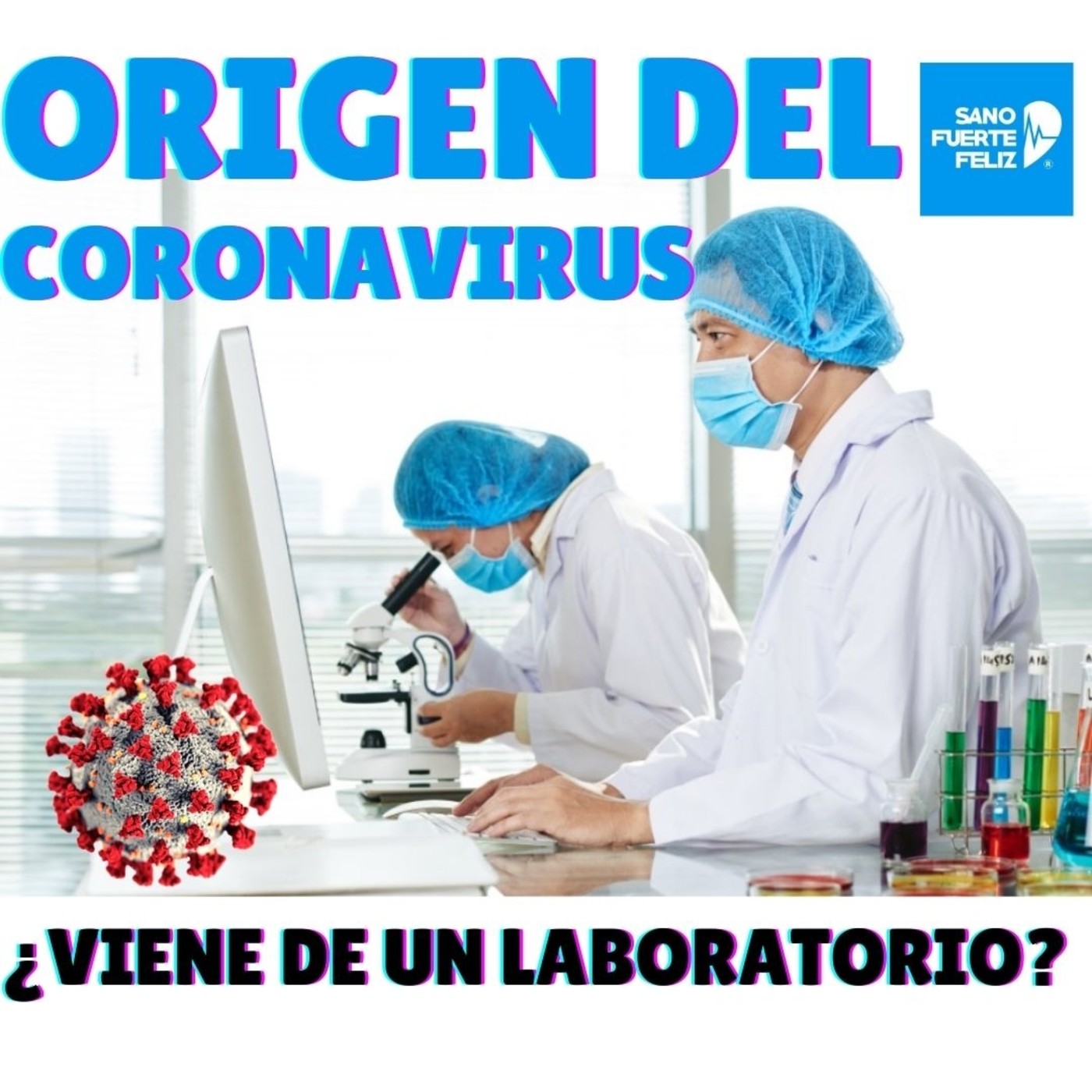 ORIGEN DEL CORONAVIRUS ¿Viene de un laboratorio?