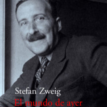 El mundo de ayer. S. Zweig