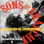 Luces en el Horizonte - Especial HIJOS DE LA ANARQUÍA (Temporada 3)