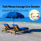 Tech House Lounge Live Session 25419 by Guille Laiz