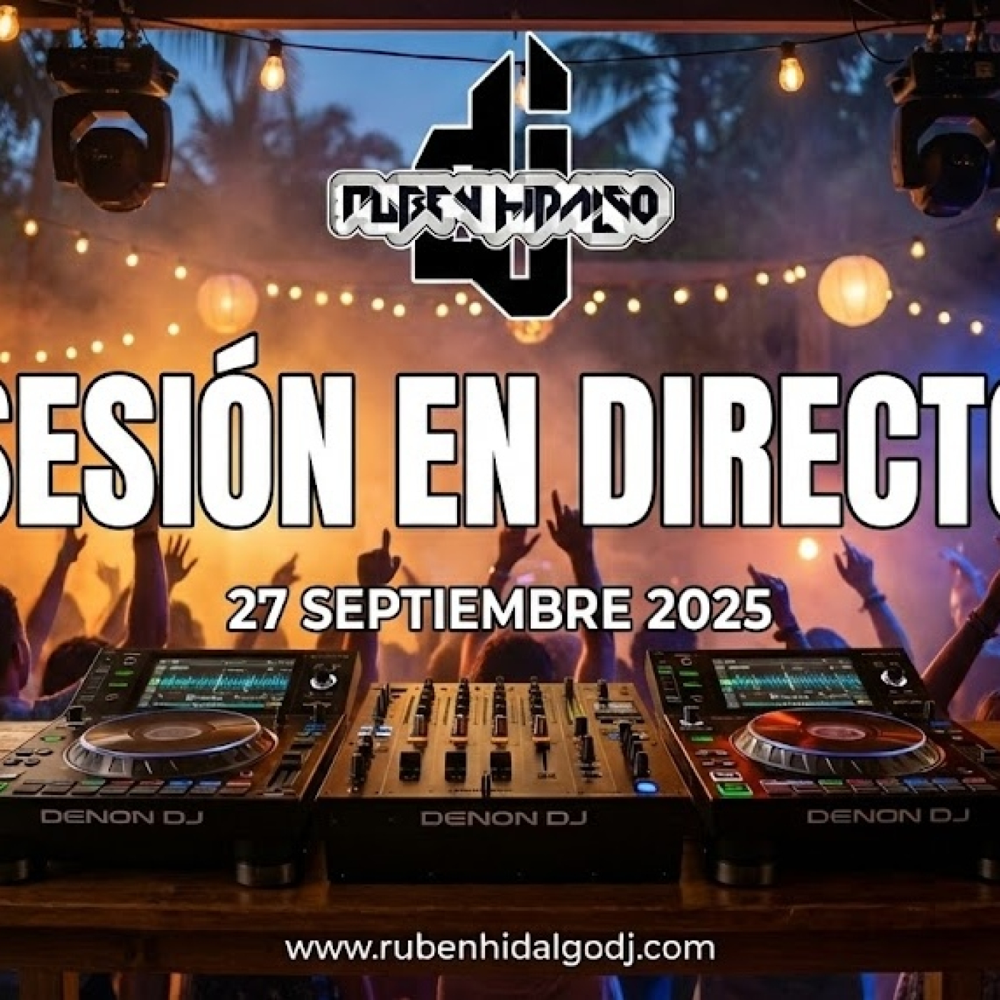 Dj Ruben Hidalgo - Sesión en Directo - 27 Septiembre 2025 Noche - www.rubenhidalgodj.com