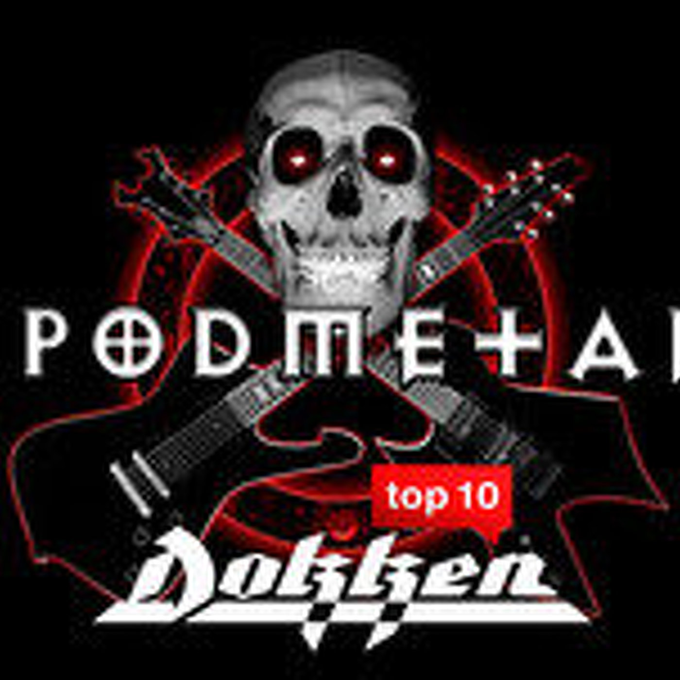 PodMETAL: 015 - Las 10 mejores canciones de Dokken