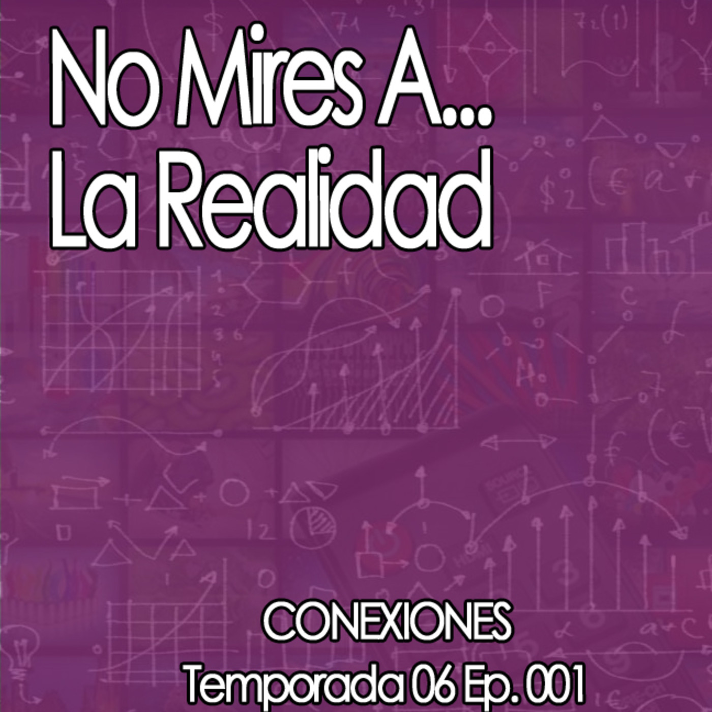 Conexiones No Mires A... La Realidad episode artwork