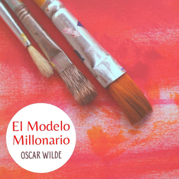 El Modelo Millonario' de Oscar Wilde - Cuentos y Relatos de Viva Voz -  Podcast en iVoox