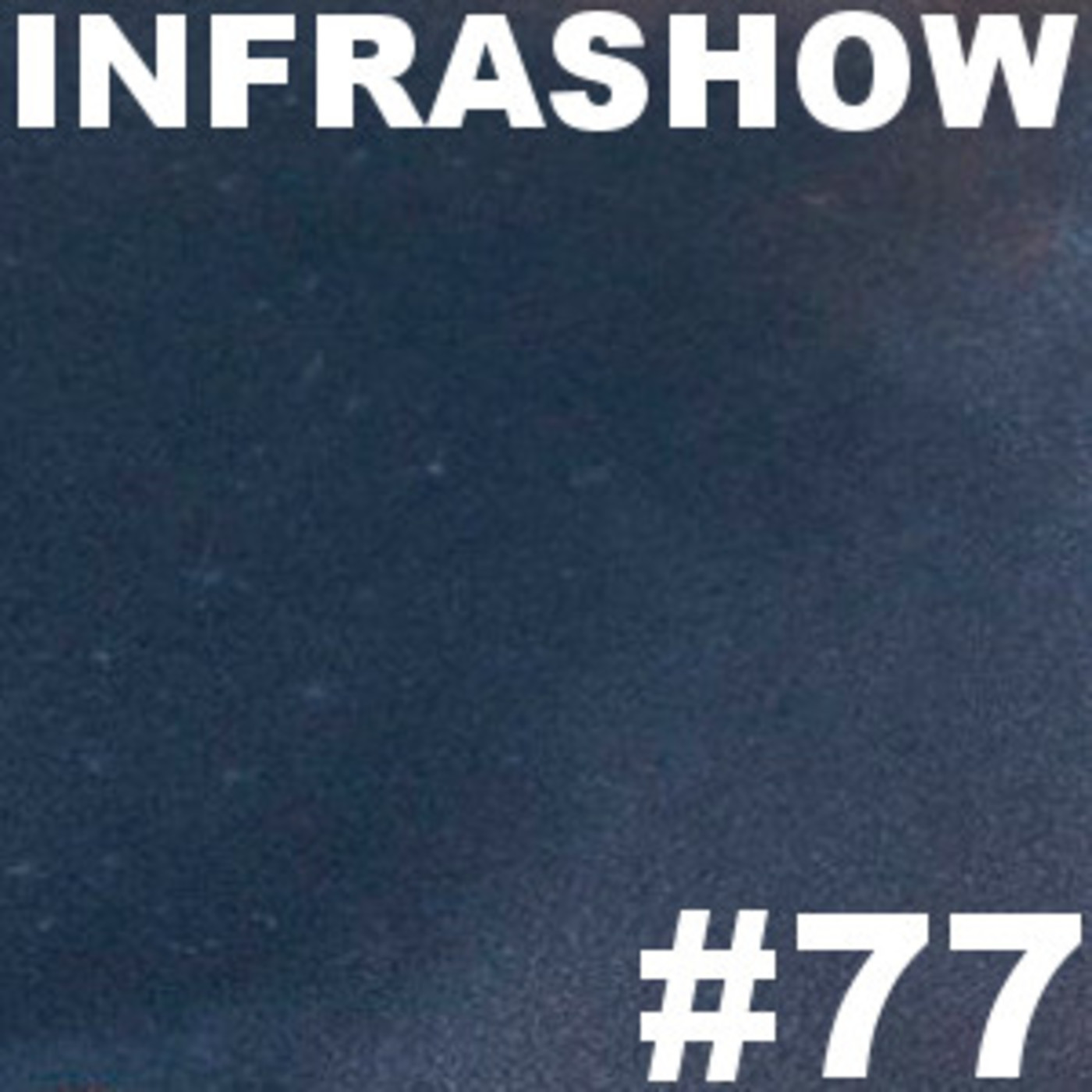Infrashow #77