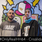 ONLYREALHH 64 - Crisálida (Con Nestakilla y Saot ST) + concurso