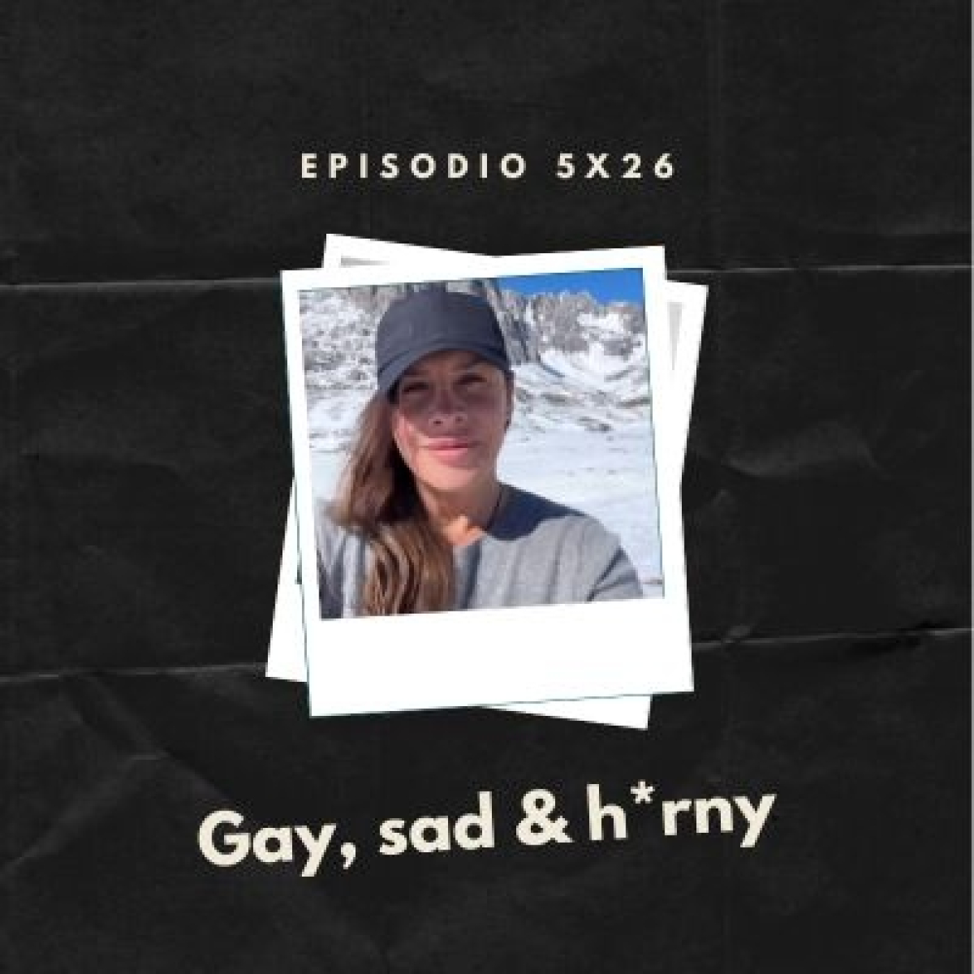 5x26 | Gay, sad & h*rny episode artwork