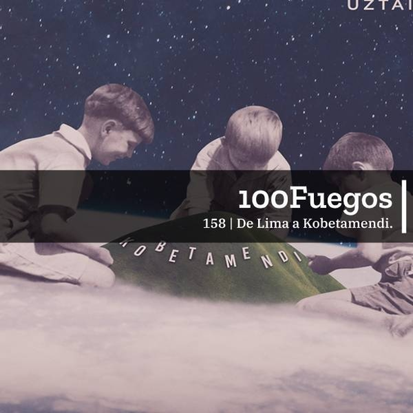 100Fuegos x 158: De Lima a Kobetamendi. episode artwork