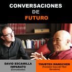 Conversaciones de futuro: Thubten Wangchen con David Escamilla Imparato