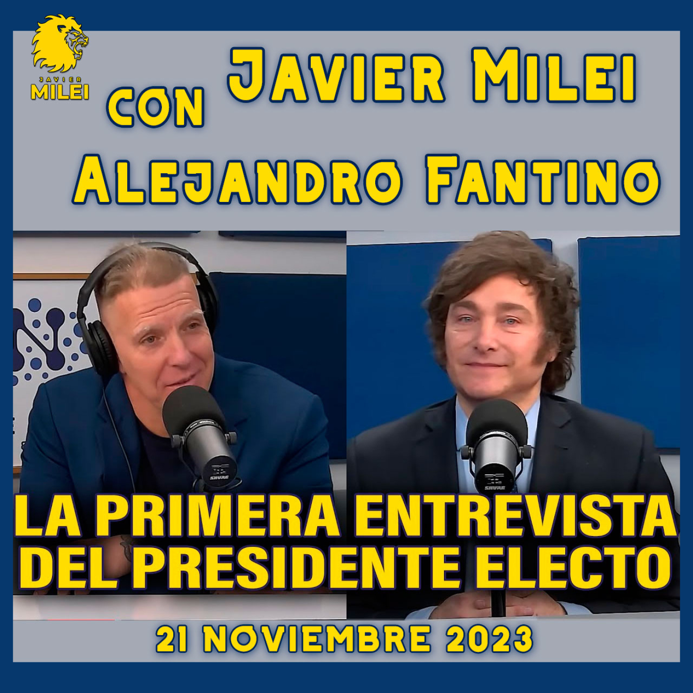 cover of episode Audios Javier Milei. MANO A MANO CON FANTINO TRAS GANAR LA PRESIDENCIA