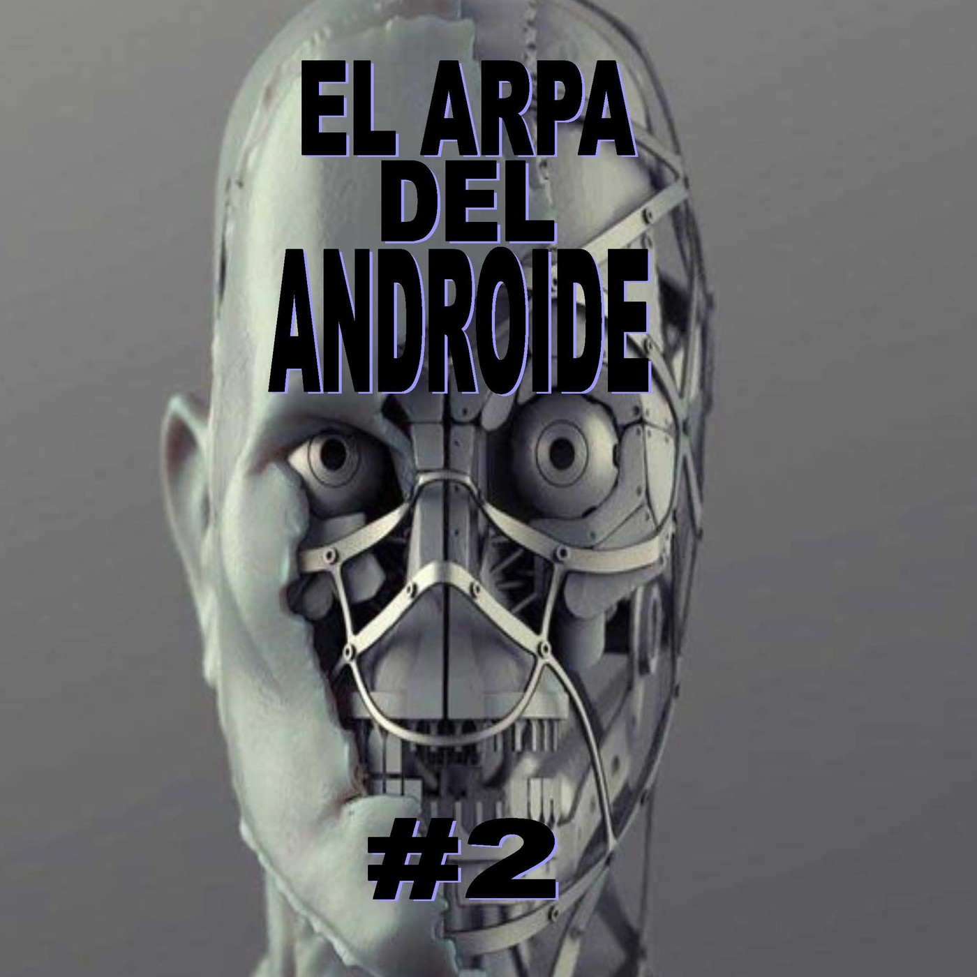 EL ARPA DEL ANDROIDE #2