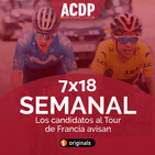 7x18 Semanal ACDP | Los candidatos al Tour se dejan ver