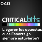 Llegaron las apuestas en esports o siempre estuvieron ahÍ? | criticalbits 040