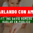 HABLAR EN PUBLICO...Ft DAVID ROMERO...Charlando con amigos