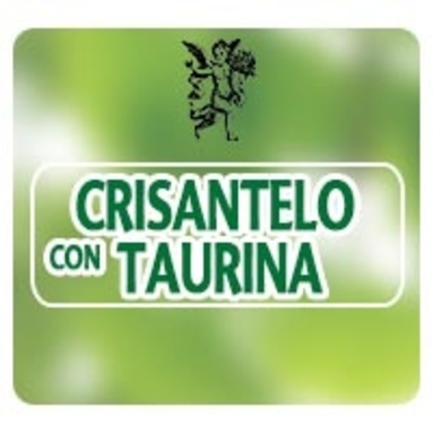 El Ángel de tu Salud - CRISANTELO CON TAURINA episode artwork