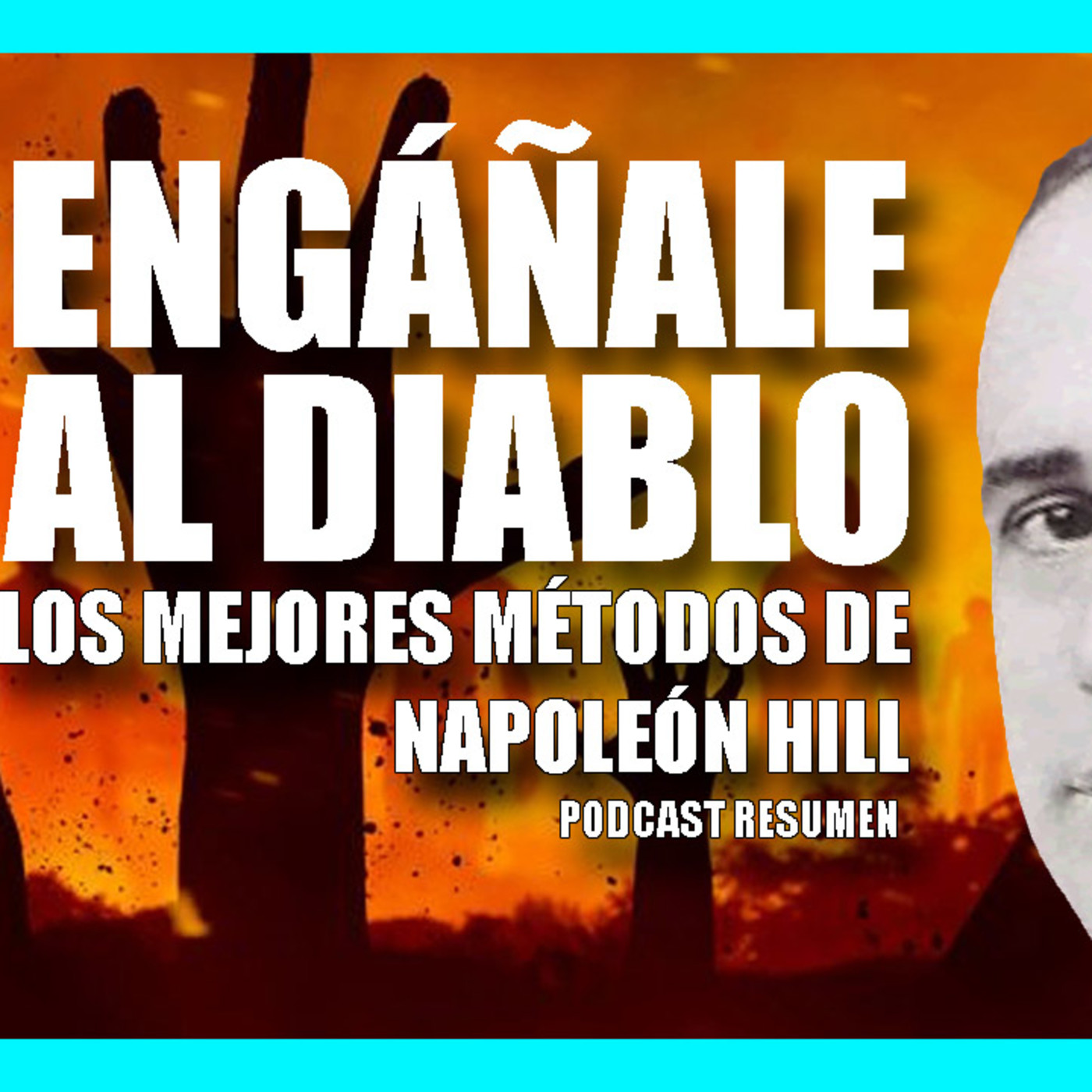 Los mejores consejos de Napoleon Hill para Engañar al Diablo. Resumen