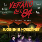 Luces en el Horizonte 8X19: VERANO DEL 84