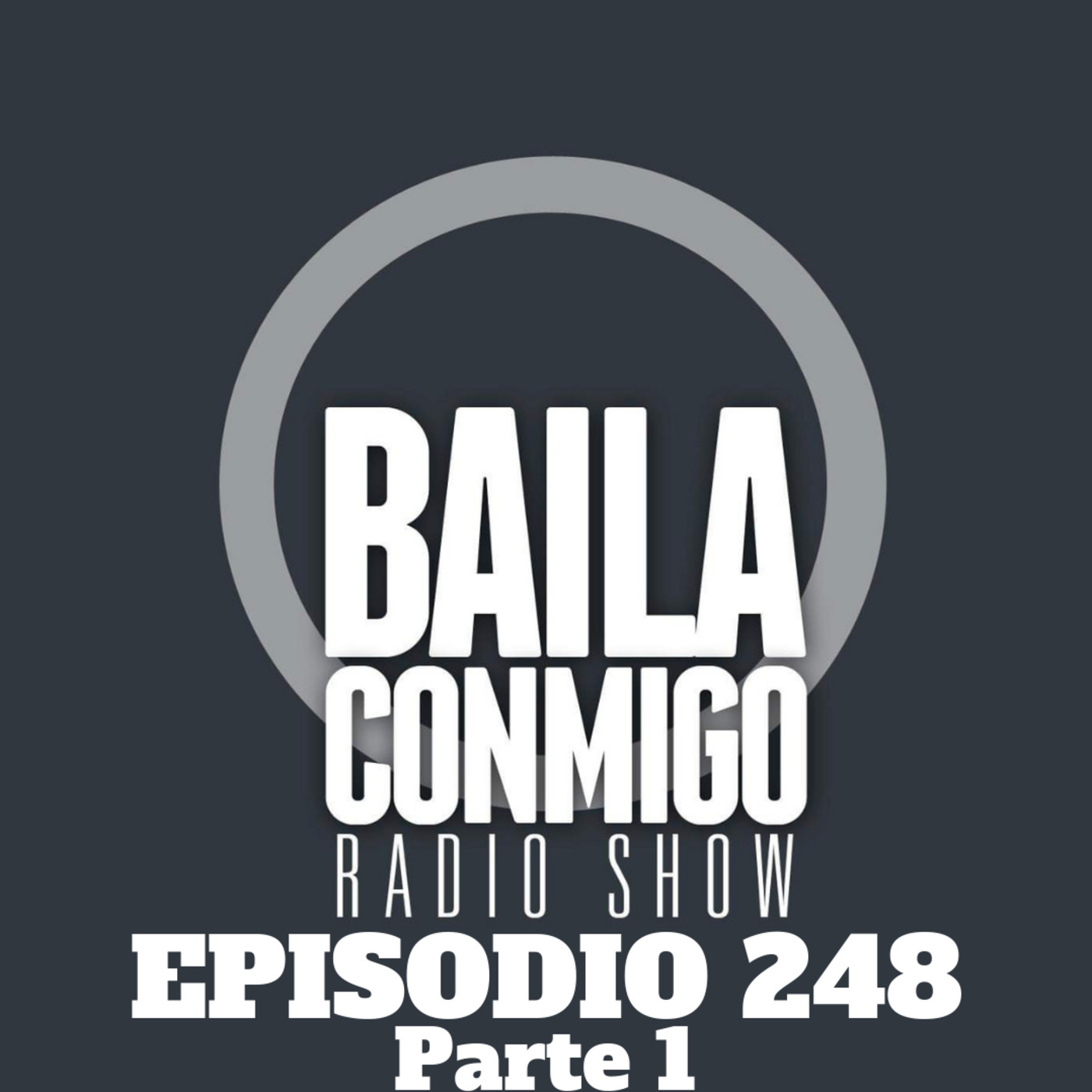 BailaConmigo RadioShow Parte 1 Episodio 248 - Episodio exclusivo para mecenas episode artwork