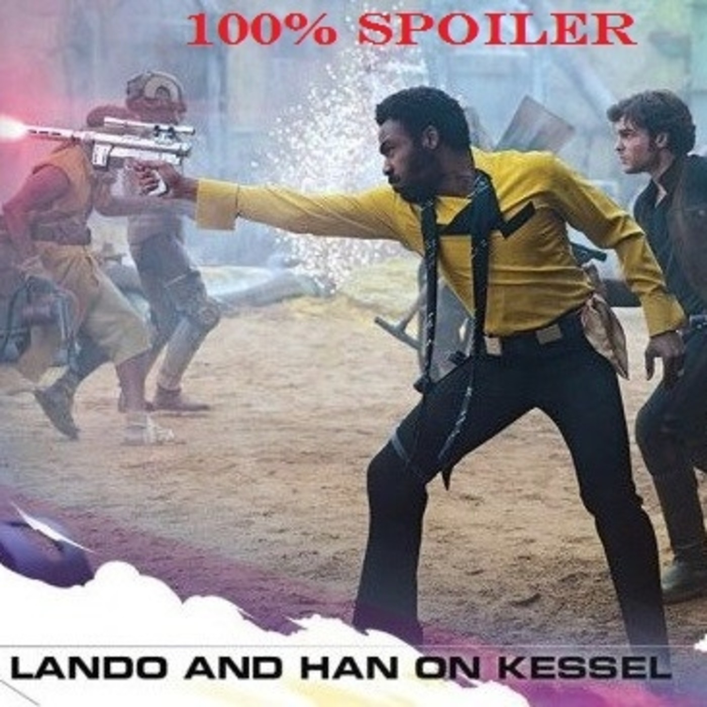 100% Spoiler 2.17. Solo una historia de Star Wars. episode artwork
