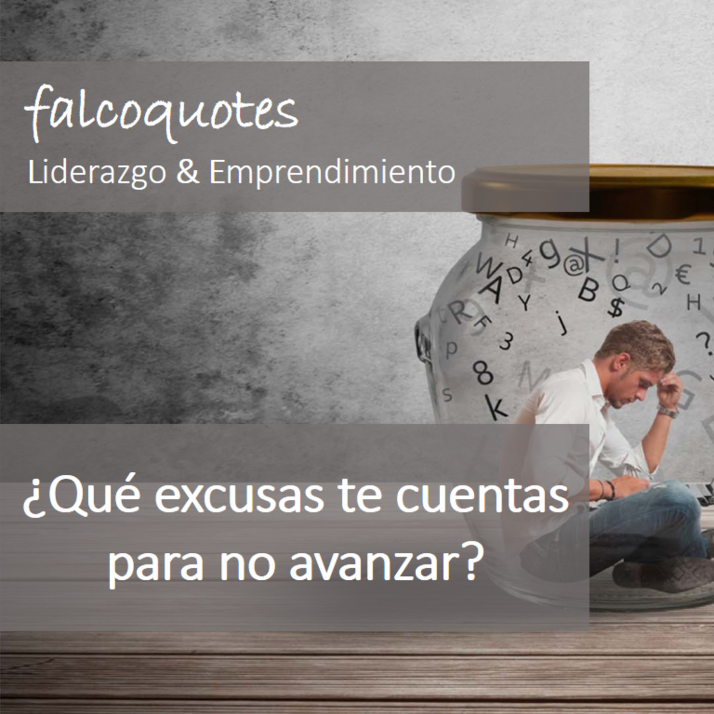 ¿Qué excusas te cuentas para no avanzar?