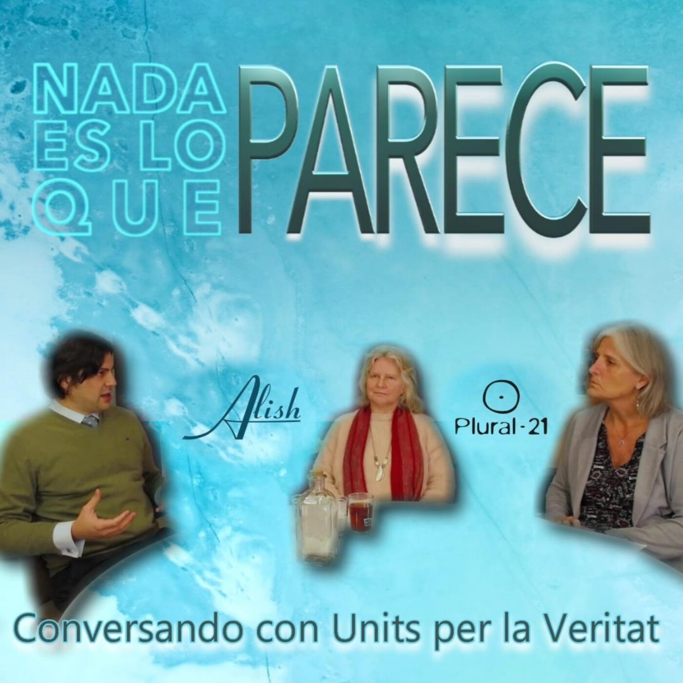 NADA ES LO QUE PARECE: Units per la Veritat