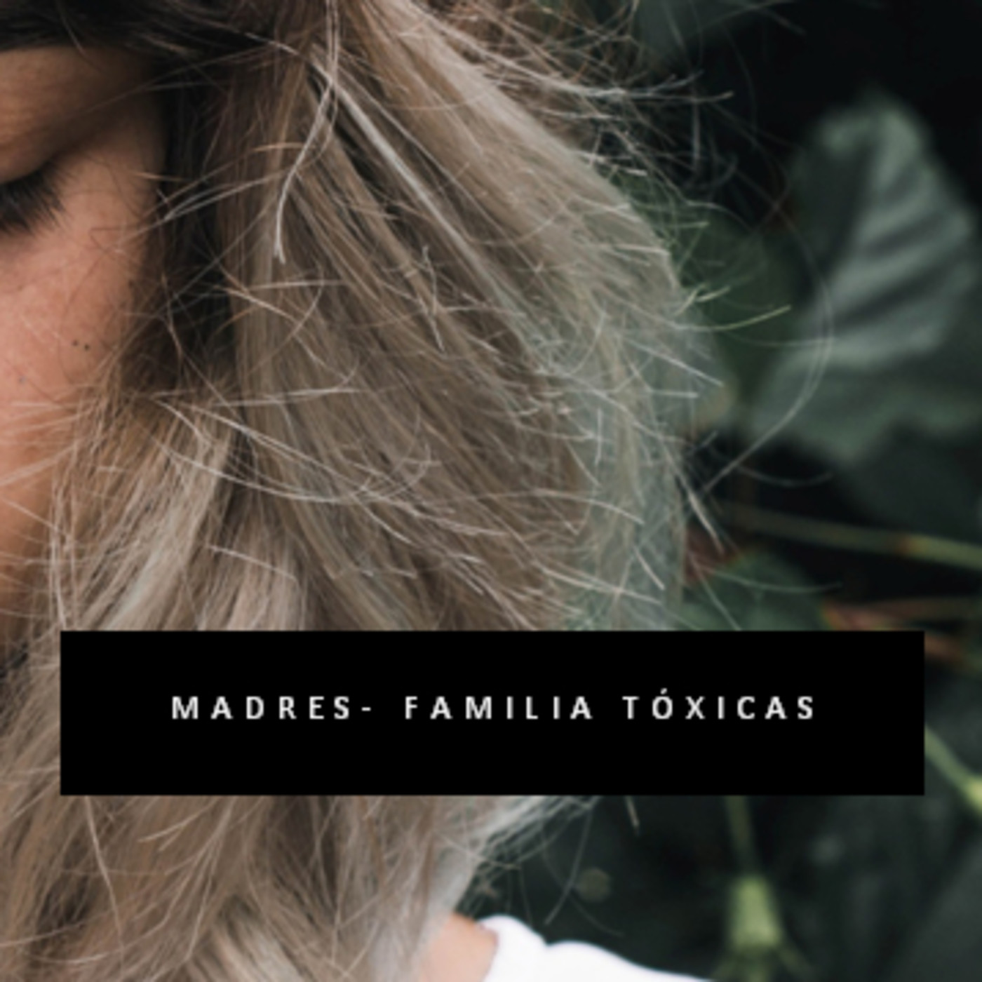 Madres y familias tóxicas