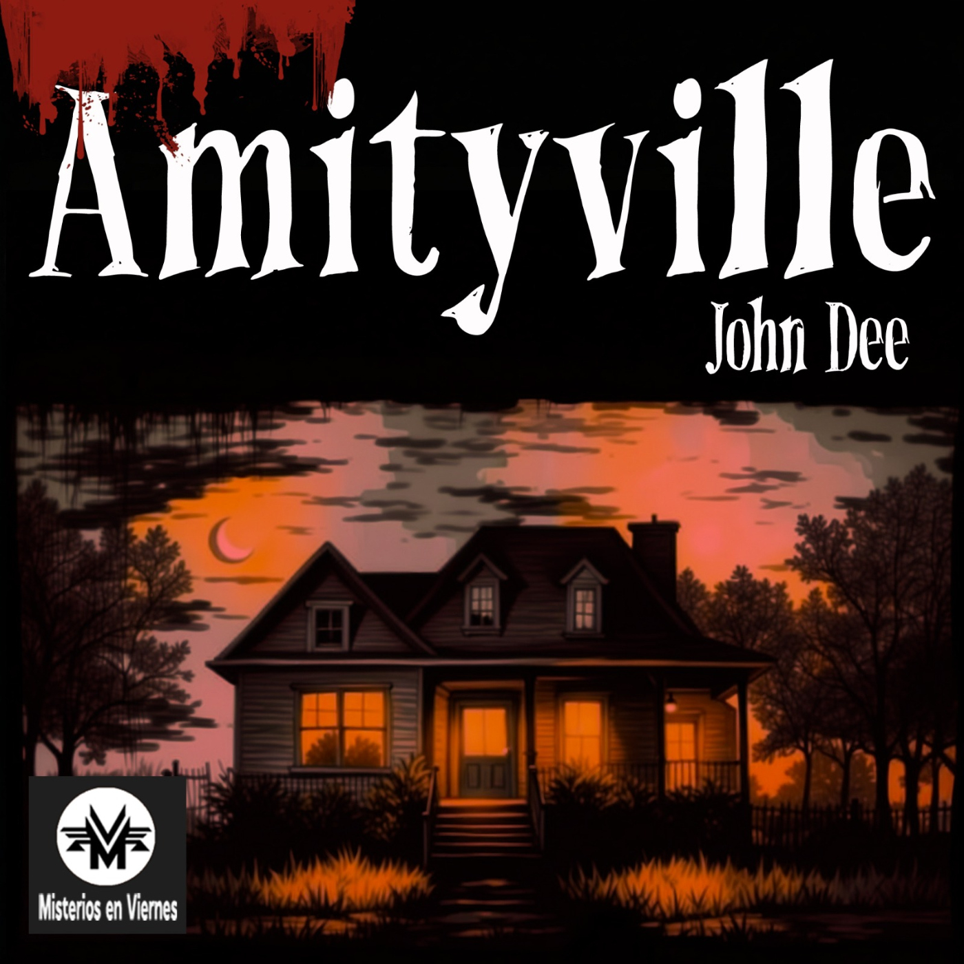 Misterios en Viernes 469 Amityville con John Dee
