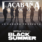 3x37 La Cabaña presenta: Black Summer