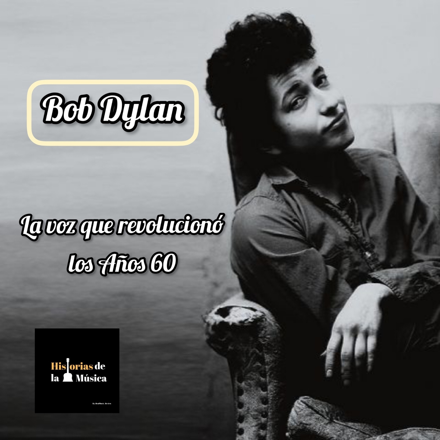 Bob Dylan: la voz que revolucionó los Años 60
