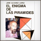Dr. José Álvarez López - El enigma de las pirámides (Parte 1 de 2)