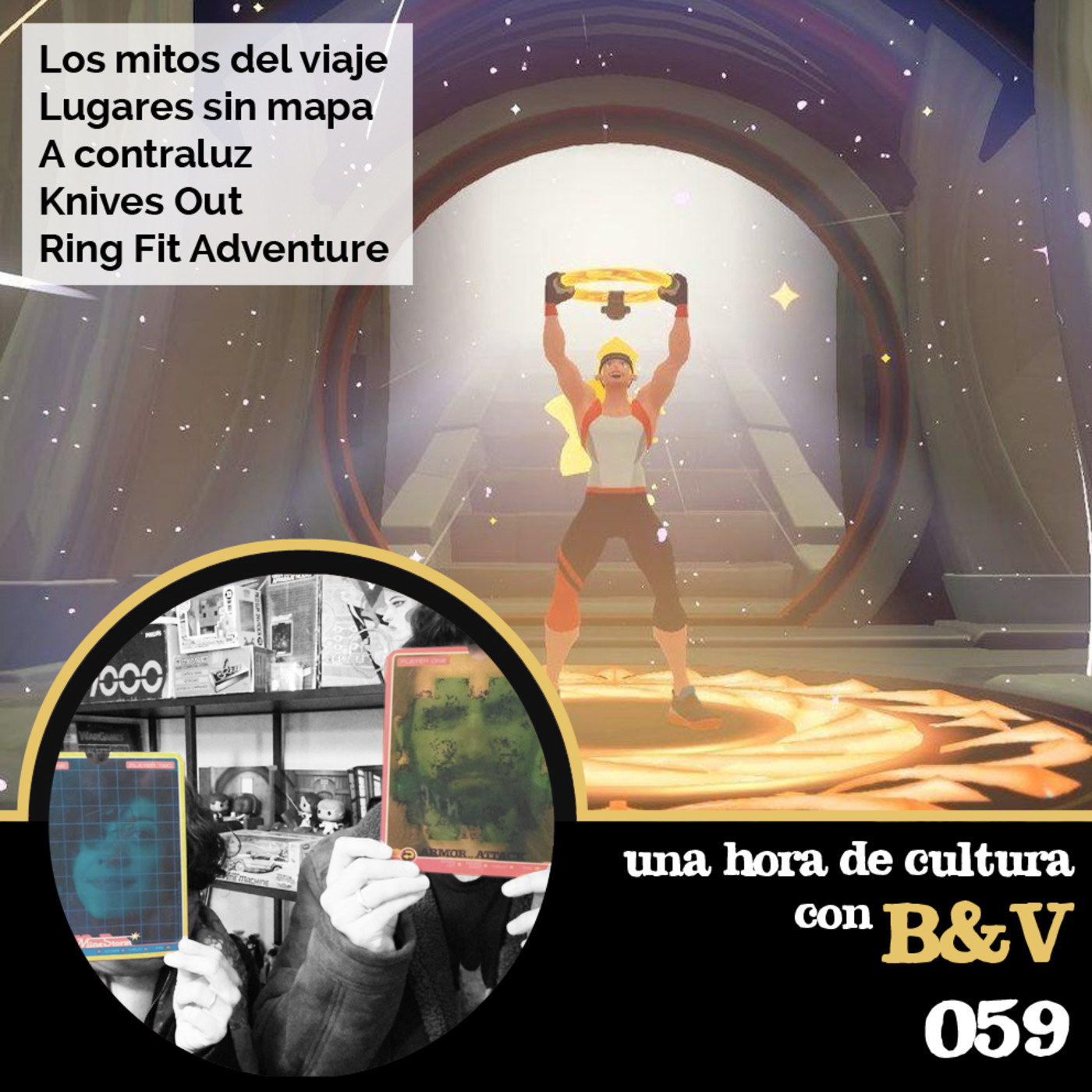 Una hora de cultura (con B&V) #059 - Los mitos del viaje, Lugares sin mapa, Outline, Knives Out, Ring Fit Adventure episode artwork