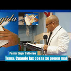 Edgar Calderon Tema: Cuando las cosas se ponen mal