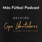 Más Fútbol Podcast: Edición Libertadores 2.0