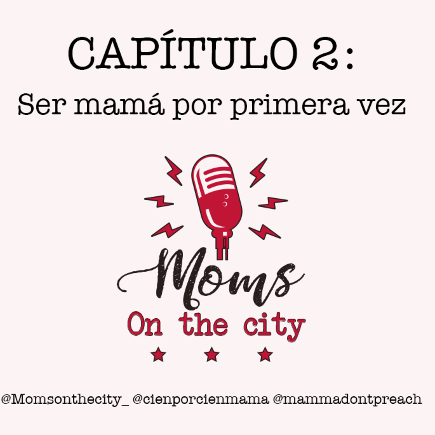 Capítulo 2: Ser mamá por primera vez