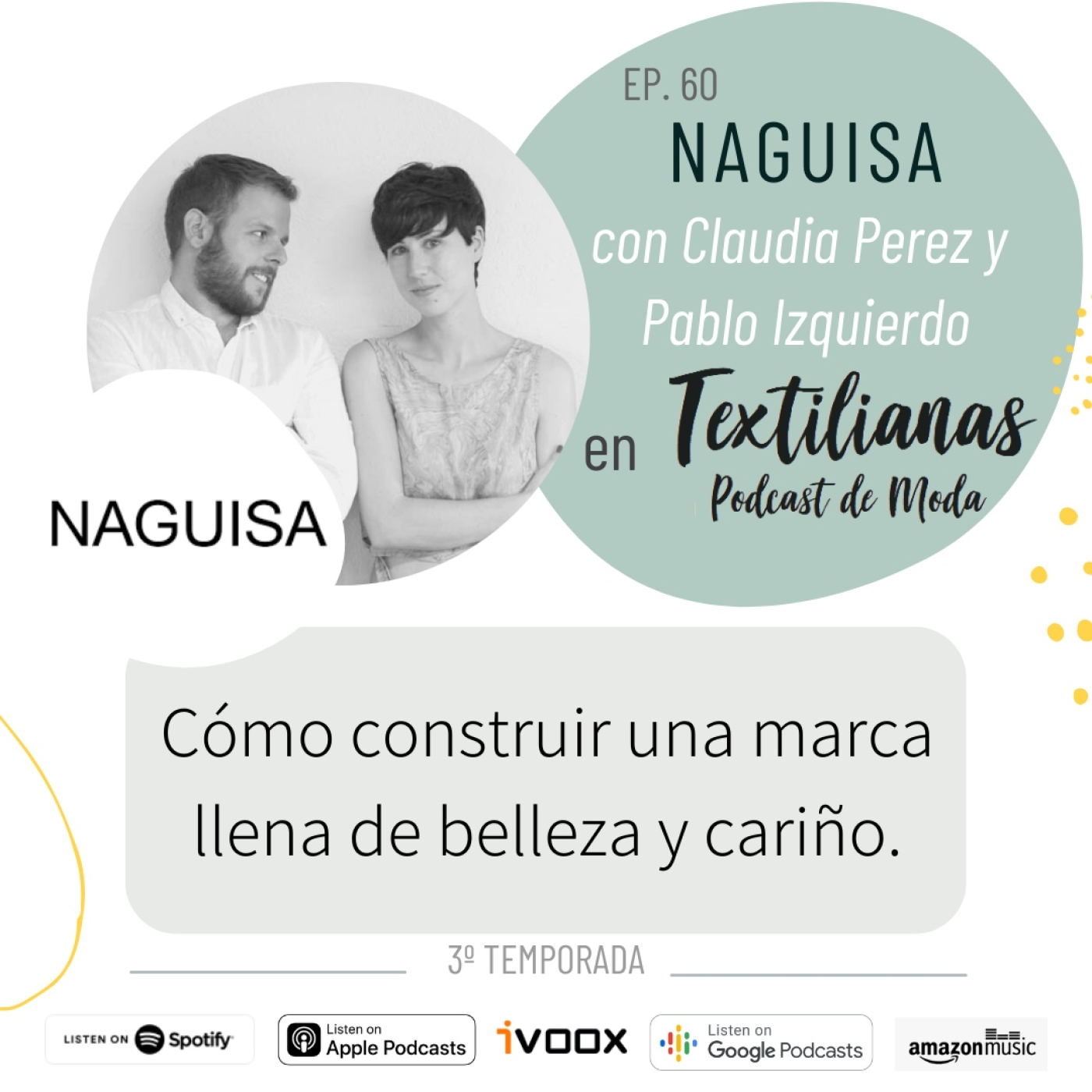 Ep. 60 Cómo construir una marca llena de belleza y cariño. Con NAGUISA (Claudia Pérez y Pablo Izquierdo).