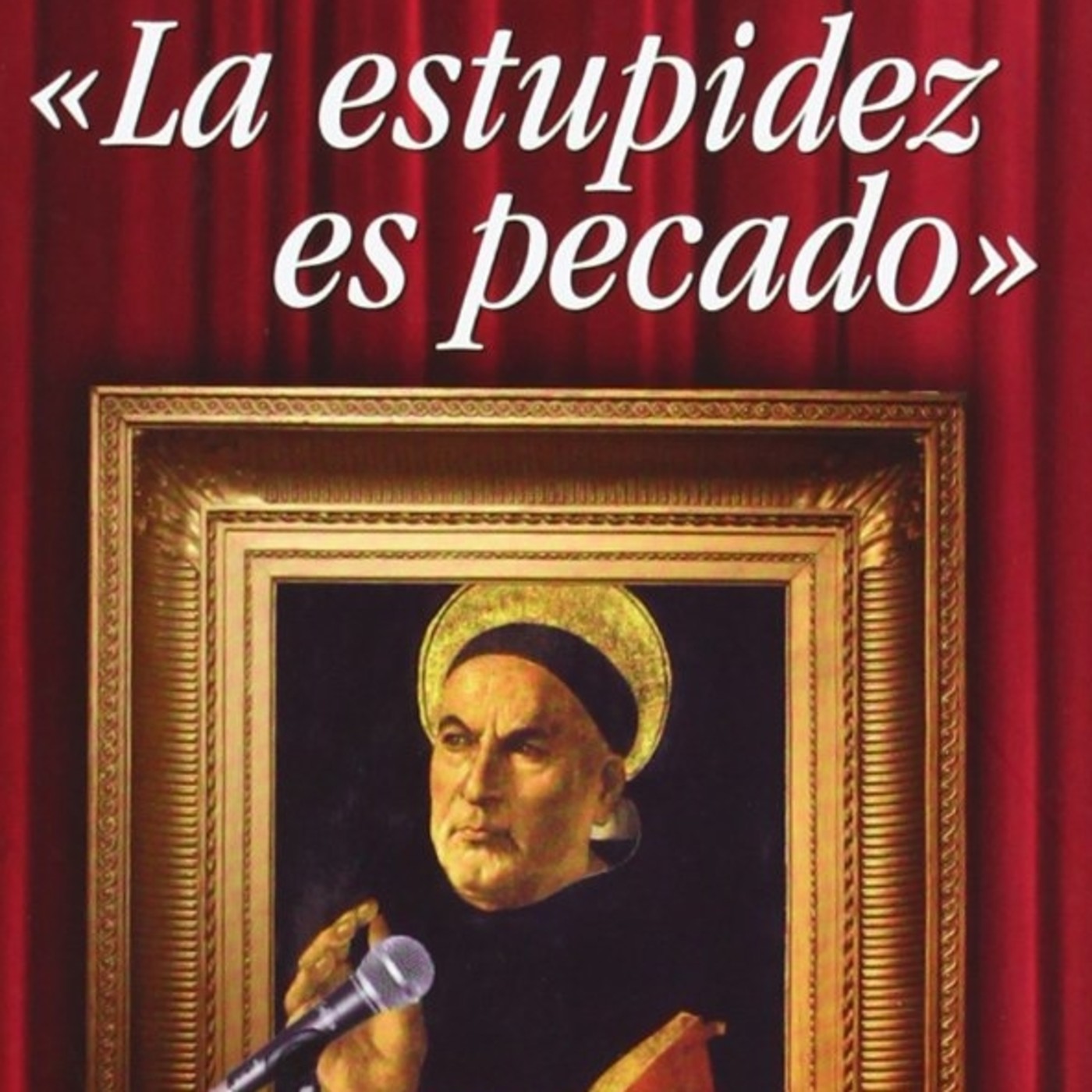 Santo Tomás: "La estupidez es pecado"