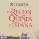 Lecturas íntimas - ***6 "La Reconquista y España"