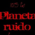 planeta ruido 14-05-2019
