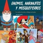 Planeta Duna 477 - Gnomos, Naranjitos y Mosqueperros