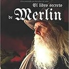 El libro secreto de merlÍn, el manual de mago, entrevista a autor de dicho libro don josÉ a. lajas antÚnez