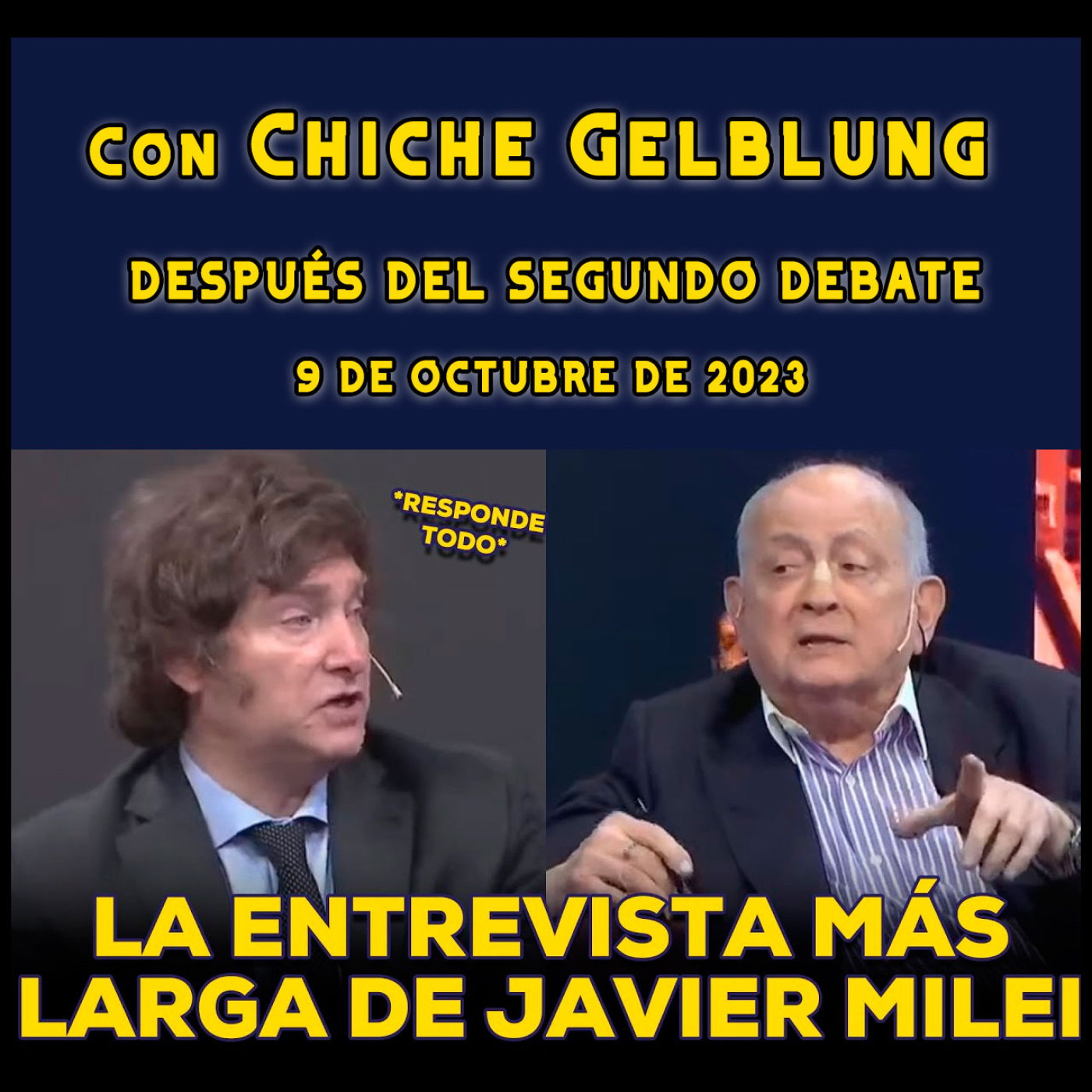 cover of episode Audios Javier Milei. La Entrevista más larga de Javier Milei | Con Chiche Gelblung después del 2º Debate Presidencial
