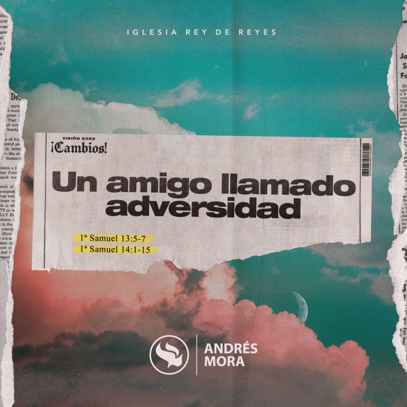 Iglesia Rey de Reyes - Andrés Mora - Un amigo llamado adversidad episode artwork