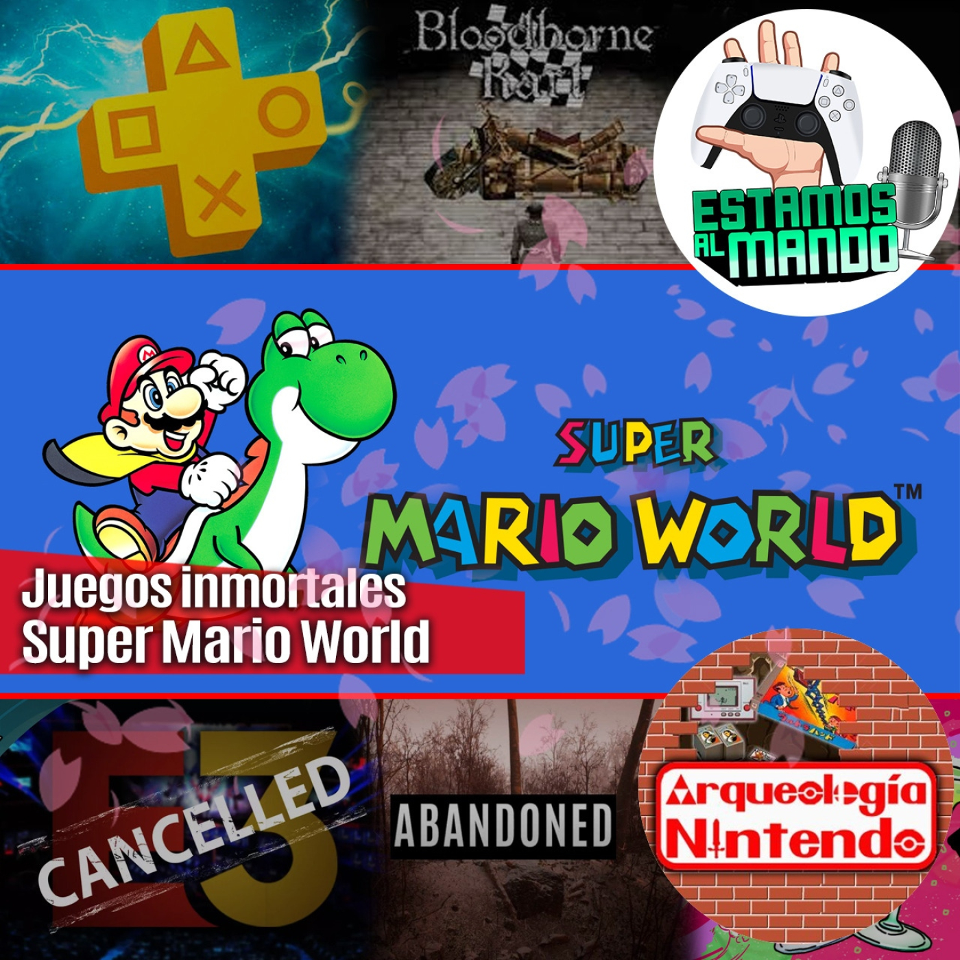 EAM 4-28 Juegos inmortales Super Mario World, PS Plus Premium GamePass de Sony?E3 cancelado, Bloodborne Kart