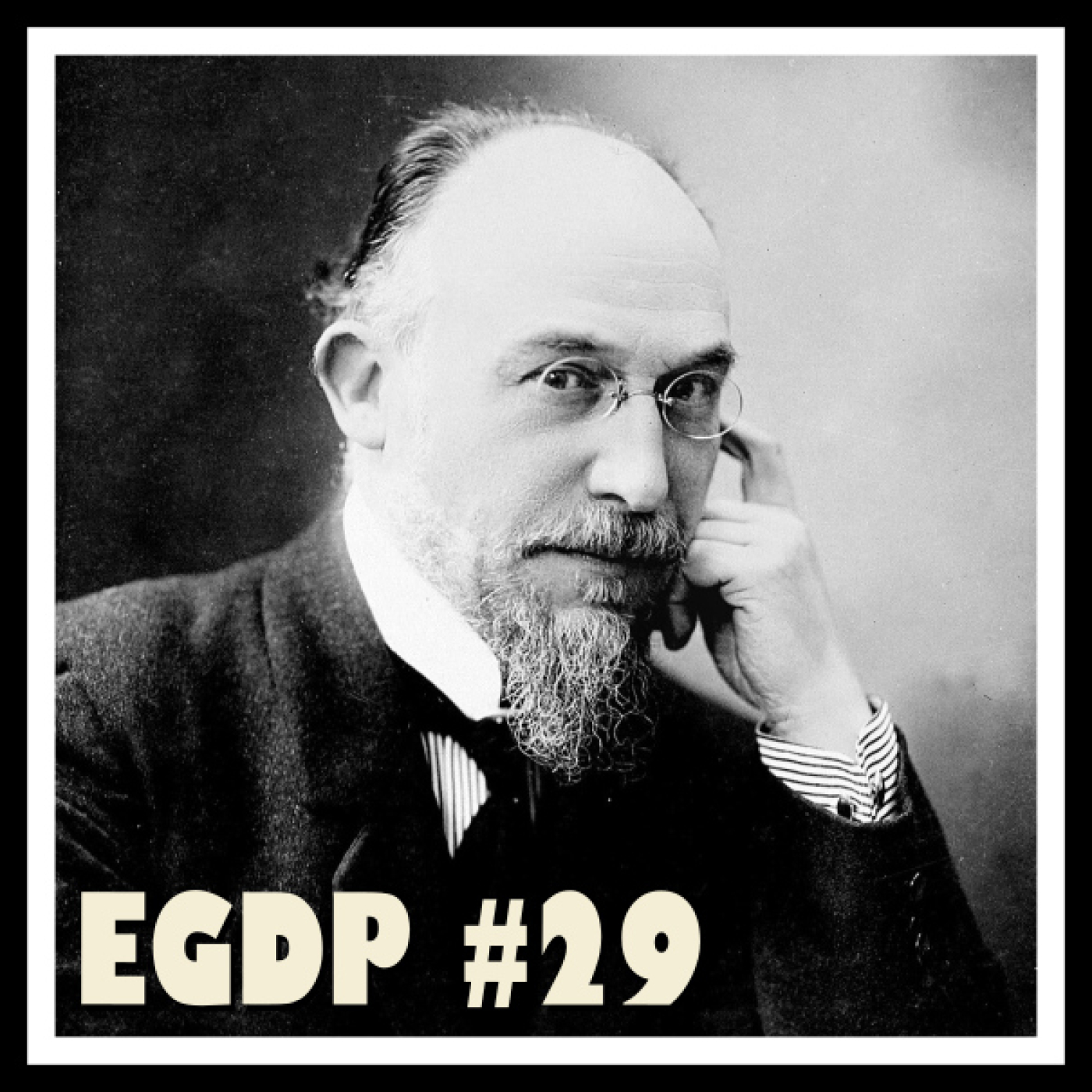 EGDP E29 – Erik Satie