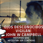 Ojos desconocidos vigilan de John W. Campbell, Jr. - Historias que necesitan ser contadas.
