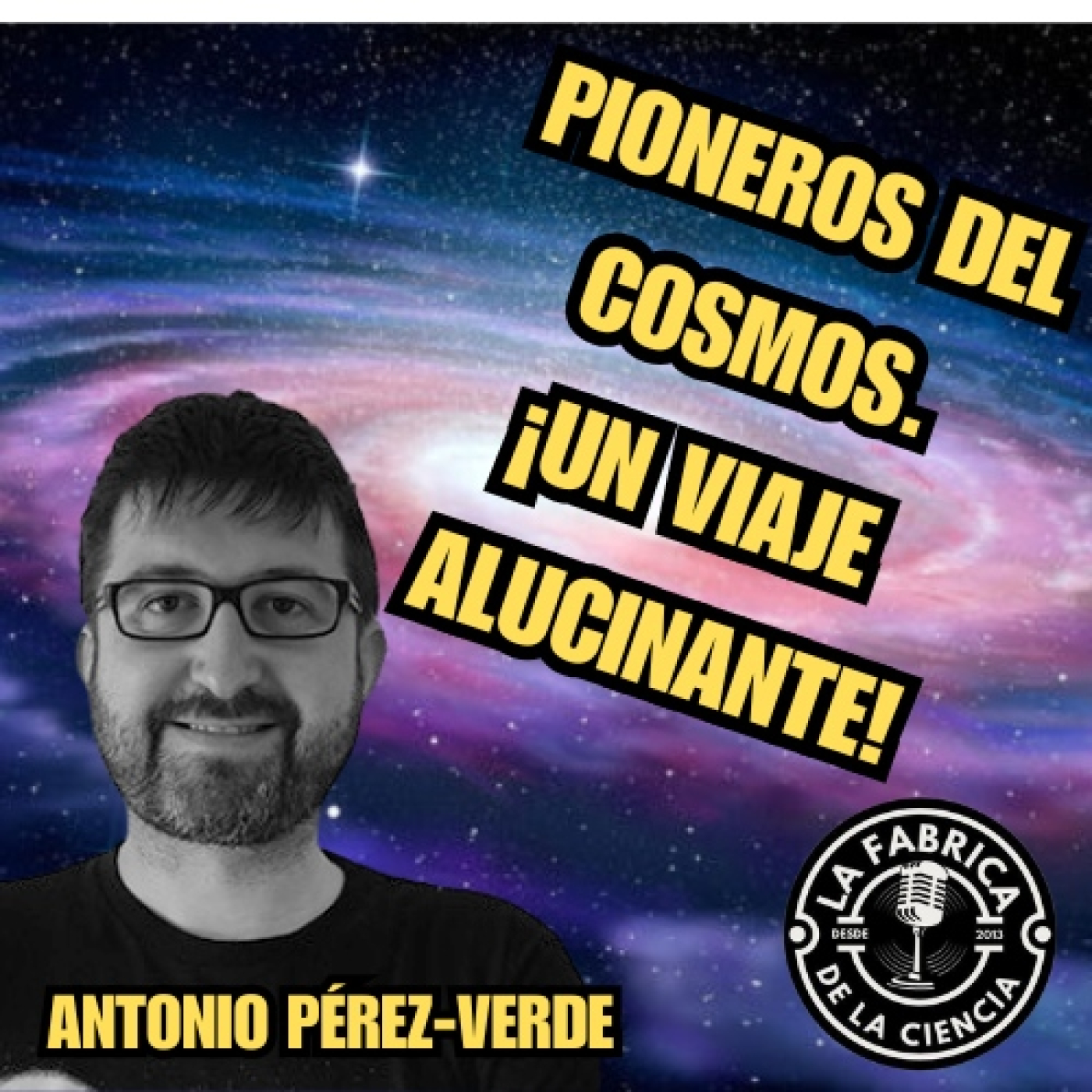 Pioneros del Cosmos. Un viaje alucinante. Antonio Pérez-Verde/Astrométrico. 667 LFDLC